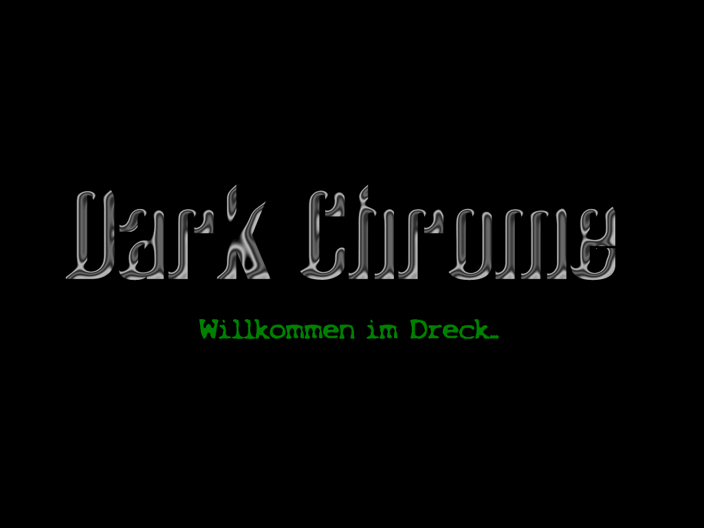 DarkChrome.de - Willkommen im Dreck